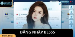 Cách Đăng Nhập BL555 An Toàn Không Bị Chặn 2025
